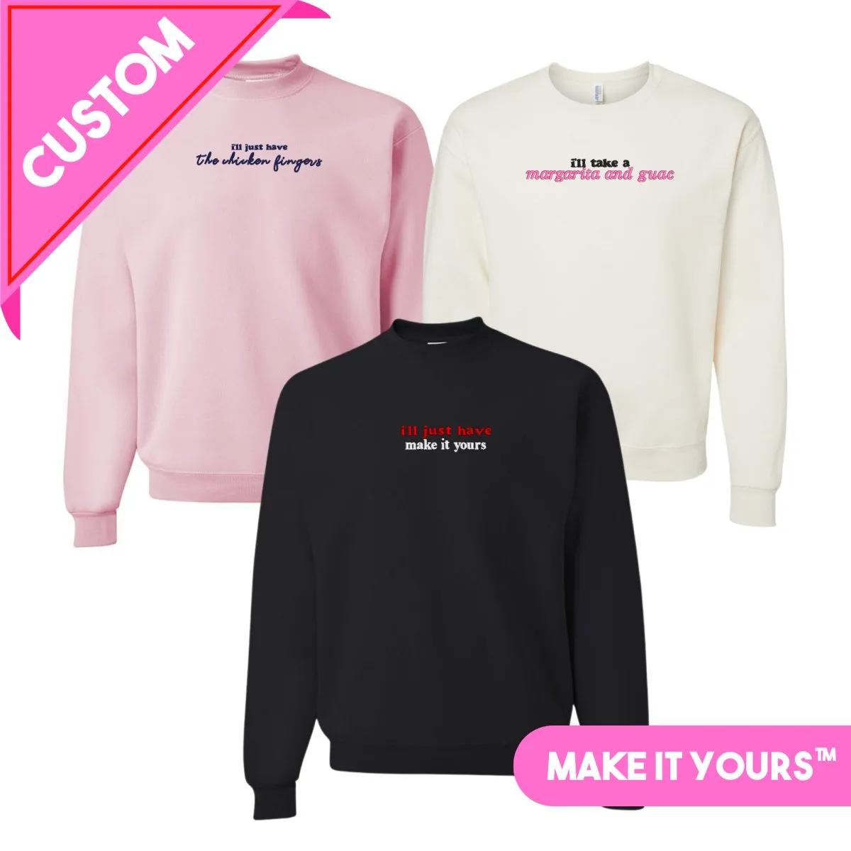 Make It Yours™ 'I'll Just Have' Crewneck Sweatshirt