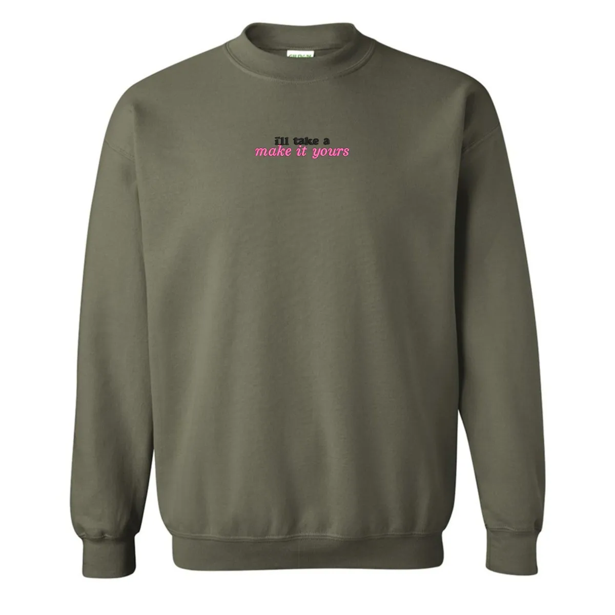 Make It Yours™ 'I'll Just Have' Crewneck Sweatshirt